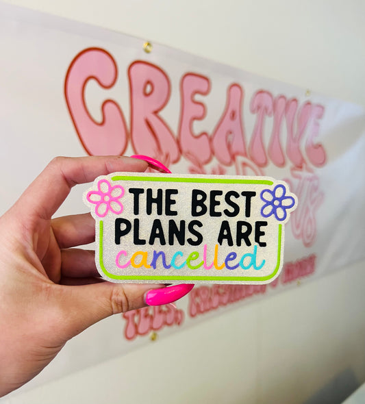 Cancelled plans freshie